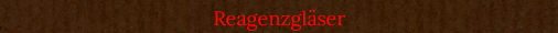 Reagenzgl�ser
